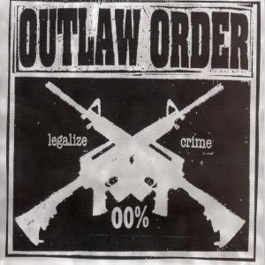 Outlaw Order - Legalize Crime