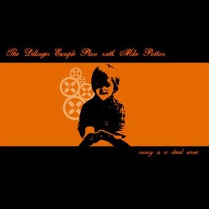 The Dillinger Escape Plan / Mike Patton - Irony Is a Dead Scene
