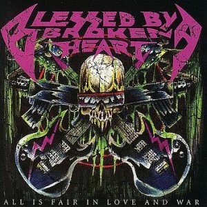 Blessed by a Broken Heart - All Is Fair in Love and War