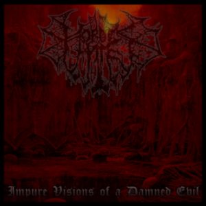 Hordes of Hate - Impure Visions of a Damned Evil