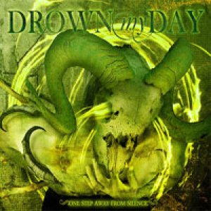 Drown My Day - One Step Away From Silence