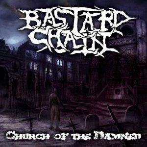 Bastard Chain - Church of the Damned