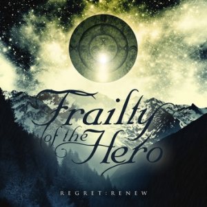 Frailty of the Hero - Regret​ : ​Renew