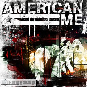 American Me - Heat