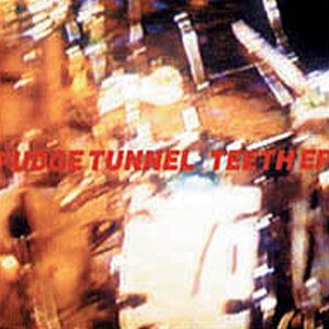 Fudge Tunnel - Teeth EP