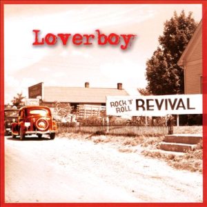 Loverboy - Rock 'n' Roll Revival