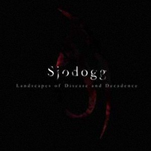Sjodogg - Landscapes of Desease and Decadence