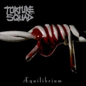 Torture Squad - Æquilibrium