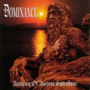 Dominance - Anthems of Ancient Splendour