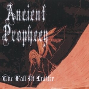Ancient Prophecy - The Fall of Lucifer