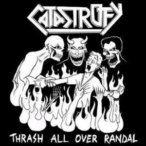 Catastrofy - Thrash All Over Randal