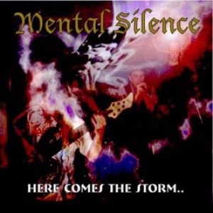 Mental Silence - Here Comes the Storm...