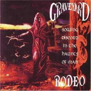 Graveyard Rodeo - Sowing Discord in the Haunts of Man