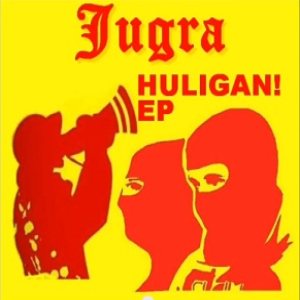 Jugra - Huligan!