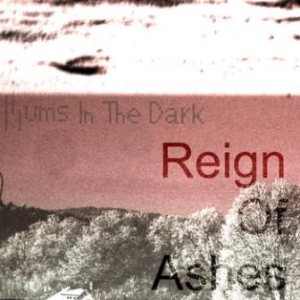 Hums In The Dark - Reign of Ashes