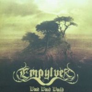 Empylver - Wood Woud Would