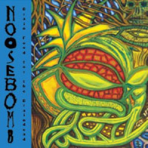 Noosebomb - Brain Food for the Braindead