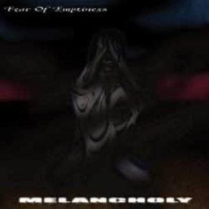 Melancholy - Fear of Emptiness