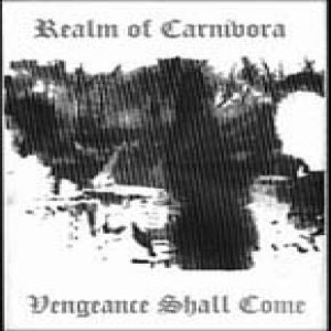Realm of Carnivora - Vengeance Shall Come