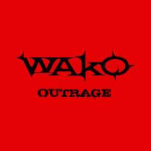 W.A.K.O. - Outrage
