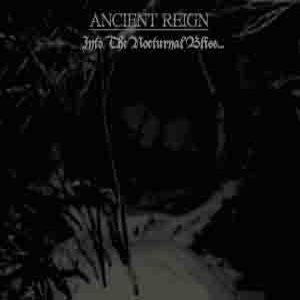 Ancient Reign - Into the Nocturnal Bliss...