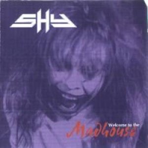 Shy - Welcome to the Madhouse