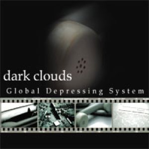 Dark Clouds - Global Depressing System