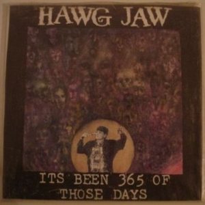 Hawg Jaw - It's Been 365 of Those Days