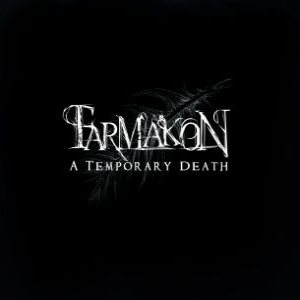 Farmakon - A Temporary Death