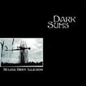 Dark Suns - Below Dark Illusion