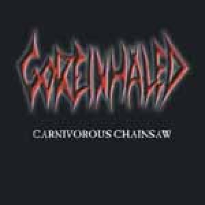 Goreinhaled - Carnivorous Chainsaw