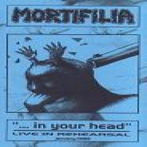 Mortifilia - ... in your head