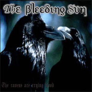 The Bleeding Sun - The Ravens Are Crying Blood Again