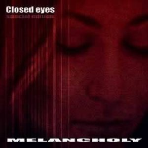 Melancholy - Closed Eyes