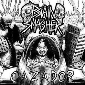 Brain Smasher - Cazador