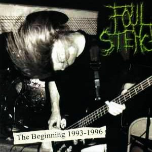 Foul Stench - The Beginning 1993-1996