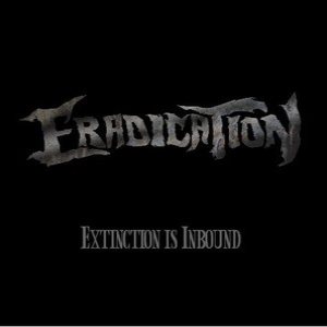 Eradication - Extinction Is Unbound
