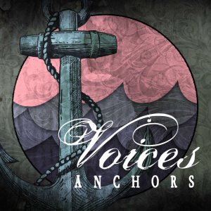 Voices - Anchors