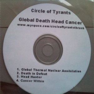 Circle Of Tyrants - Global Death Head Cancer