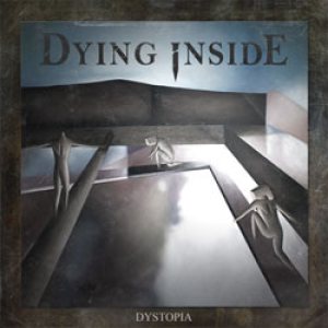 Dying Inside - Dystopia
