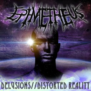 Epimetheus - Delusions​/​/​Distorted Reality