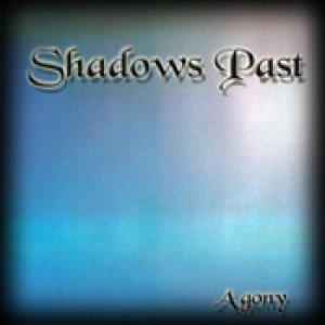Shadows Past - Agony