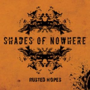 Shades of Nowhere - Rusted Hopes
