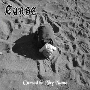 Curse - Cursed Be Thy Name