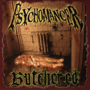 Psychomancer - Butchered