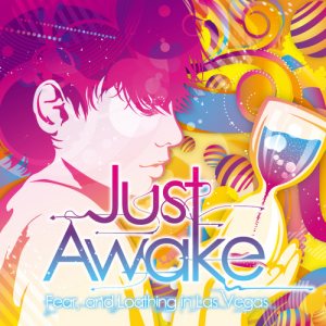 Fear, and Loathing in Las Vegas - Just Awake