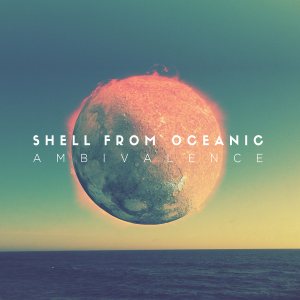 Shell From Oceanic - Ambivalence