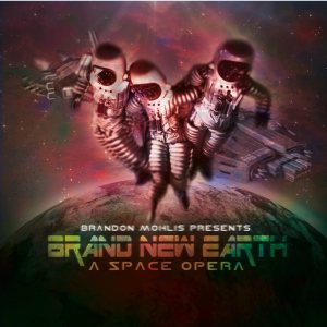 Brandon Mohlis - Brand New Earth: a Space Opera