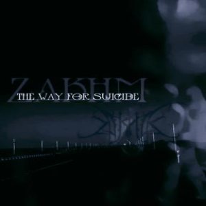 Zakhm - The Way for Suicide