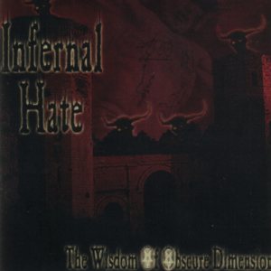 Infernal Hate - The Wisdom of Obscure Dimension